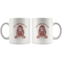 Let that Shit Go Yoga Hippie Girl White Coffee Mug