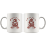 Let that Shit Go Yoga Hippie Girl White Coffee Mug