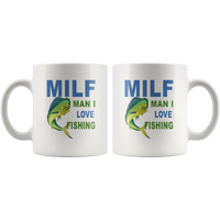 MILF Man I Love Fishing White Coffee Mug