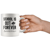 School is out forever retired and loving it white coffee mug