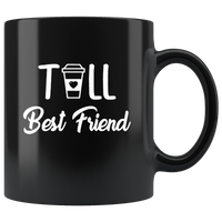 Tall Best Friend Black coffee Mug