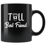 Tall Best Friend Black coffee Mug