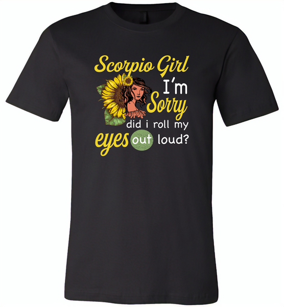 Scorpio girl I'm sorry did i roll my eyes out loud, sunflower design - Canvas Unisex USA Shirt