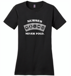 Nurses Never Fold Play Cards - Distric Made Ladies Perfect Weigh Tee