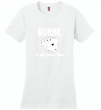 Nurse plays card in my spare time - Distric Made Ladies Perfect Weigh Tee