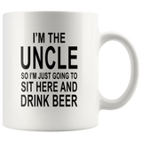 I'm the Uncle so I'm just going to sit here and drink beer white gift coffee mug