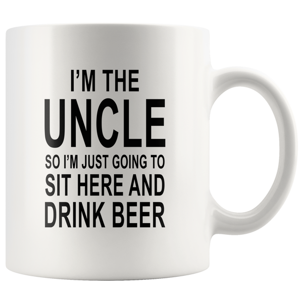 I'm the Uncle so I'm just going to sit here and drink beer white gift coffee mug