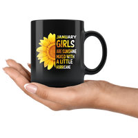 January girls are sunshine mixed with a little Hurricane sunflower, born in January black coffee mug