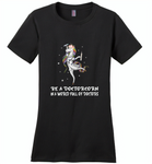 Be a doctorcorn in a world full of doctors unicorn funny - Distric Made Ladies Perfect Weigh Tee