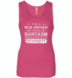 I'm A Bus Driver My Lever Of Sarcasm Depends On Your Level Of Stupidity - Womens Jersey Tank
