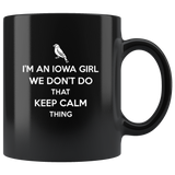 I'm an Iowa girl we don't do that keep calm thing bird black coffee mug