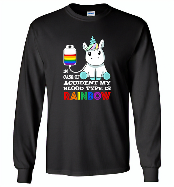 In Case Of Accident My Blood Type Is Rainbow Unicorn - Gildan Long Sleeve T-Shirt