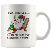 I may look calm but in my head i've shanked you 3 times unicorn white gift coffee mugs