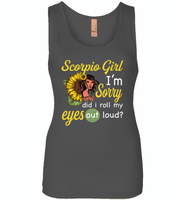 Scorpio girl I'm sorry did i roll my eyes out loud, sunflower design - Womens Jersey Tank