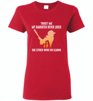 Trust me my daughter never loses she either wins or learns soffball mom mother's day gift - Gildan Ladies Short Sleeve