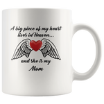 A big piece of my heart lives in Heaven and she is my mom, mother's day gift white coffee mug