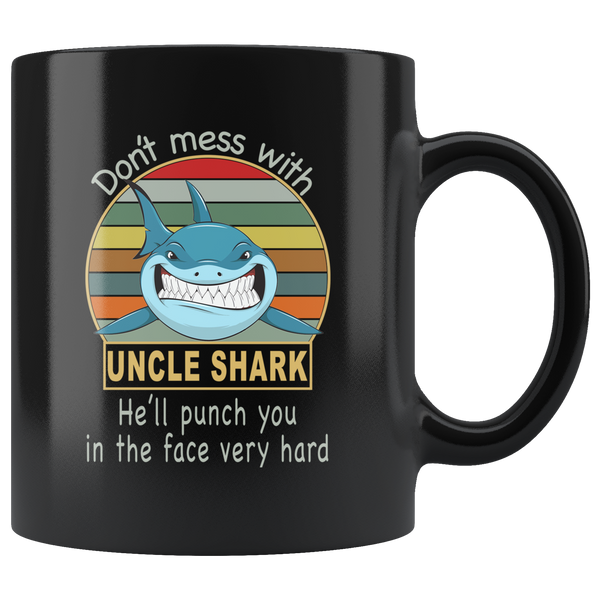 Don't mess with uncle shark, punch you in your face black vintage gift coffee mug