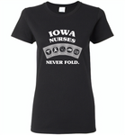 Iowa Nurses Never Fold Play Cards - Gildan Ladies Short Sleeve
