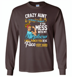 Crazy aunt i'm beauty grace if you mess with my nephew i punch in face hard - Gildan Long Sleeve T-Shirt
