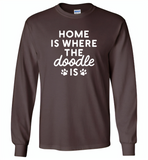 Home is where the doodle is paws dog - Gildan Long Sleeve T-Shirt