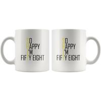 So happy I'm fitty eight shit white coffee mug