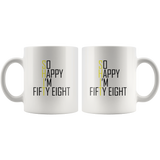 So happy I'm fitty eight shit white coffee mug