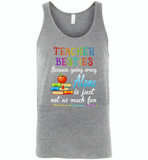 Teacher Besties Because Going Crazy Alone Is Just Not As Much Fun - Canvas Unisex Tank