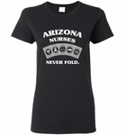Arizona Nurses Never Fold Play Cards - Gildan Ladies Short Sleeve