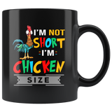 Hei Hei I'm not short I'm chicken size black gift coffee mug