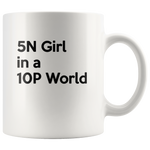 5N Girl in a 10P World White Coffee Mugs Gift