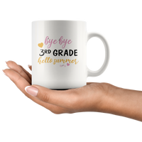 Bye Bye Third 3rd Grade Hello Summer White Coffee Mug