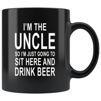 I'm the Uncle so I'm just going to sit here and drink beer black gift coffee mug