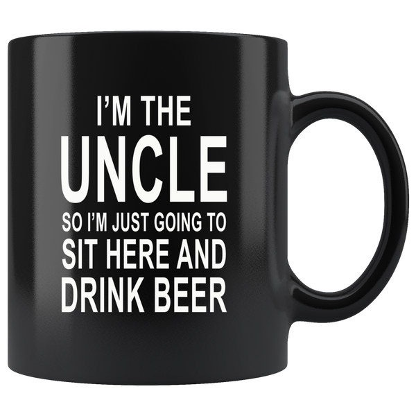 I'm the Uncle so I'm just going to sit here and drink beer black gift coffee mug