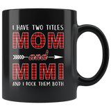 I have two titles Mom and Mimi rock them both, mother's day black gift coffee mug