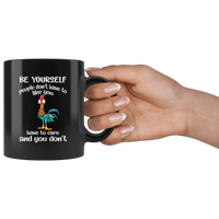 Hei hei chicken be yourself people don't have to like you have to care black gift coffee mug
