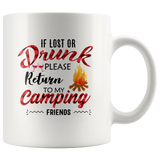If lost or drunk please return to my camping friends white coffee mug