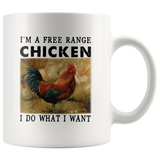 I'm a free range chicken I do what I want white coffee mug