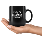 Today I'm grandma's problem black coffee mug