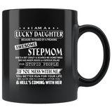 I Am Lucky Daughter Raised By Awesome Stepmom Mess Me Hell Coming Mothers Day Gifts Black Coffee Mug