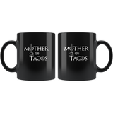 Mother of tacos got black coffee mug