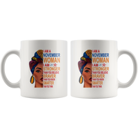 November woman I am Stronger, braver, smarter than you think, birthday gift white coffee mugs