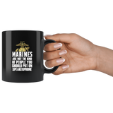 Marines Are Not The Kind Of People You Should Put On Speakerphone Black Coffee Mug