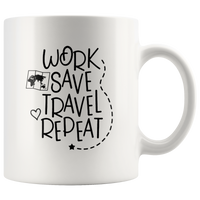 Work Save Travel Repeat White Coffee Mug