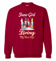 June girl living my best life lipstick birthday - Gildan Crewneck Sweatshirt
