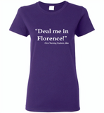 Deal me in florence the first nursing student in 1860 - Gildan Ladies Short Sleeve