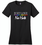 Just love no hate lgbt gay pride - Distric Made Ladies Perfect Weigh Tee