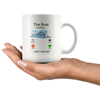 The boat is calling and i must go white coffee mug