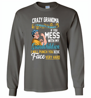 Crazy grandma i'm beauty grace if you mess with my grandchildren i punch in face hard - Gildan Long Sleeve T-Shirt