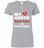 My auntie saves lives and plays cards nurse - Gildan Ladies Short Sleeve