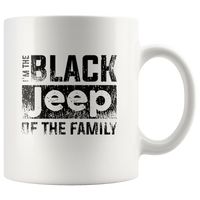 I'm the black jeep of the family white coffee mug